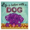 Life Is Better With A Dog Wood Sign -Christmas 124778A 77220.1613071652