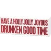 Primitives By Kathy Kitchen Box Sign - Holly Jolly, Joyous Drunken Good Time -Christmas 884 Untitled design 90085.1663905572