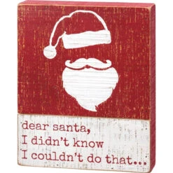 Primitive By Kathy Slat Box Sign - Dear Santa I Didn't Know