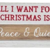 "All I Want For Christmas Is Peace & Quiet" Spinning Sign -Christmas ex23424 inc 37028.1625310758