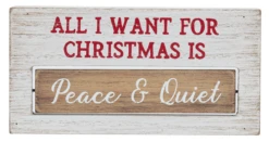 "All I Want For Christmas Is Peace & Quiet" Spinning Sign